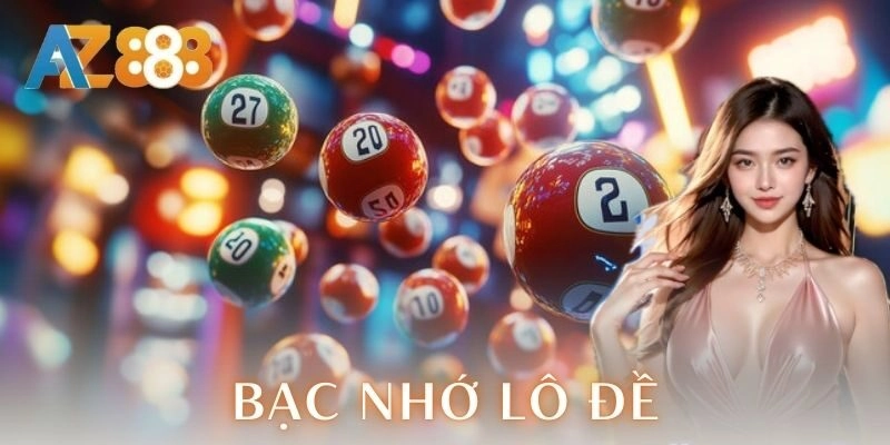 Bạc nhớ lô đề và chiến thuật soi cầu thông minh