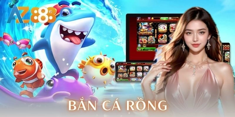 Bắn cá Rồng là gì?