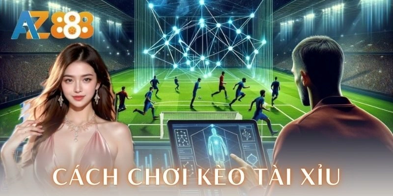 Chiến thuật chơi kèo tài xỉu hiệu quả