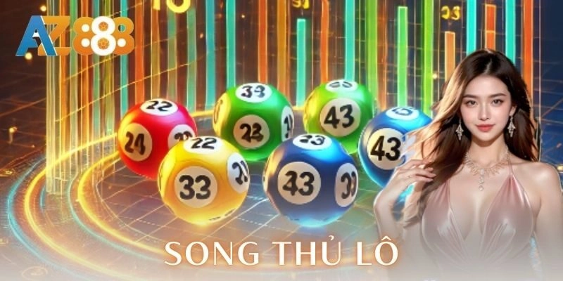 Song thủ lô là gì?